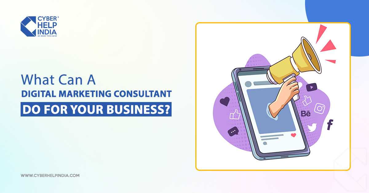 What Can A Digital Marketing Consultant Do For Your Business?