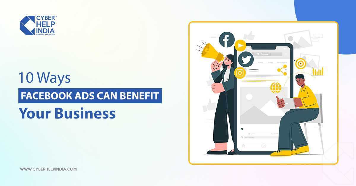 10 Ways Facebook Ads Can Benefit Your Business