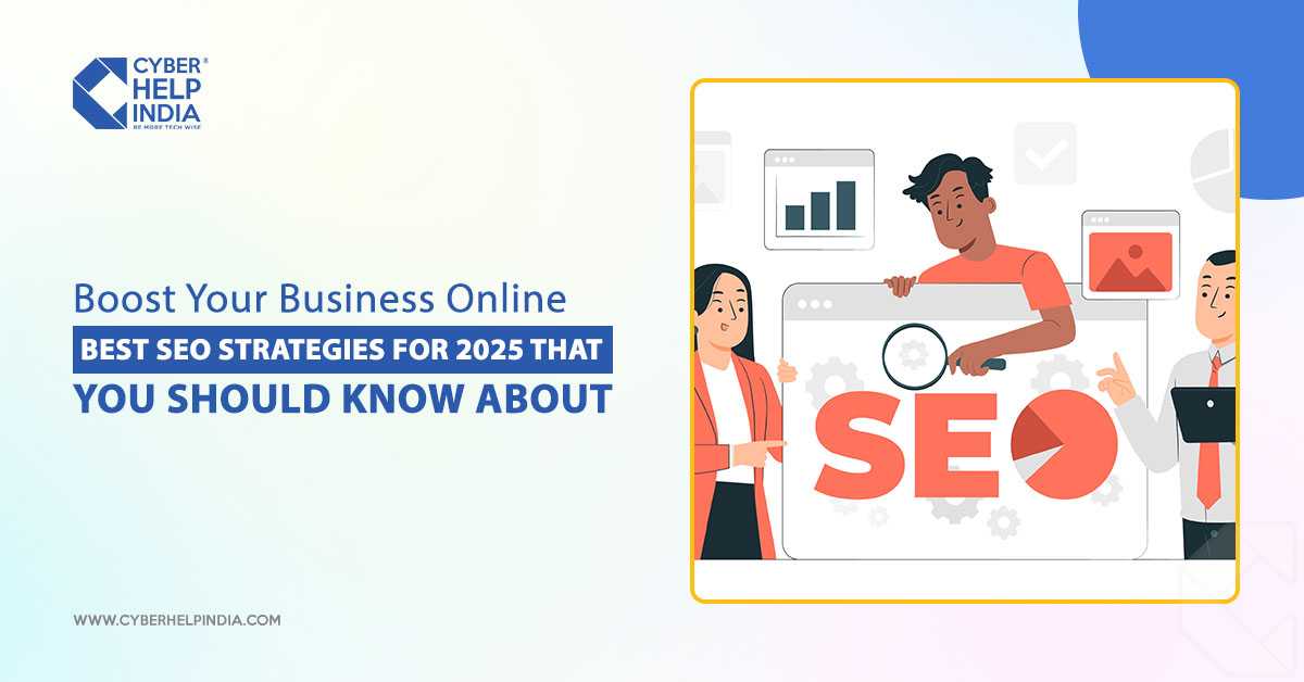 Boost Your Business Online: Best SEO Strategies For 2025 That You Should Know About