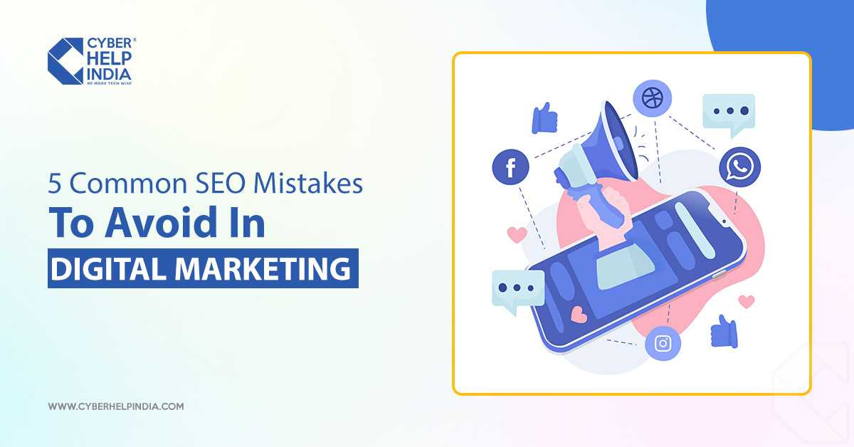 5 common SEO mistakes to avoid in Digital Marketing