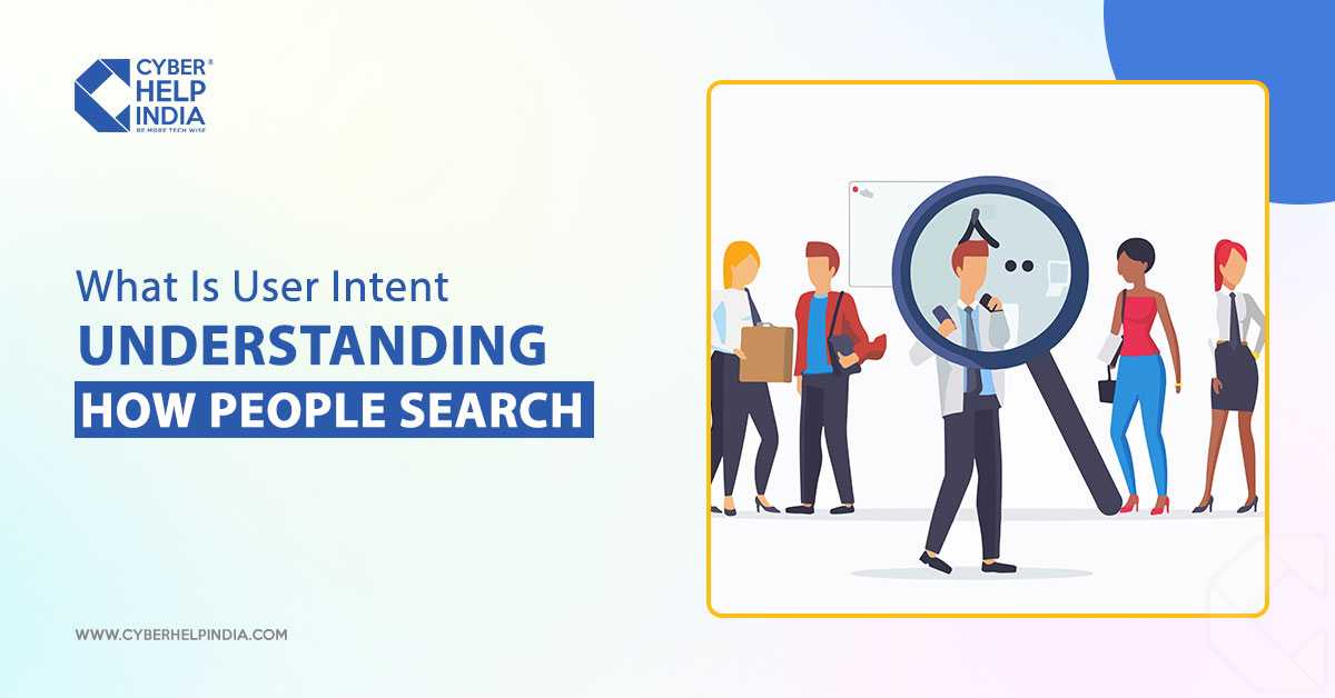 What Is User Intent: Understanding How People Search